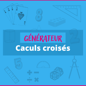 6foisplus - Générateur Caculs croisés