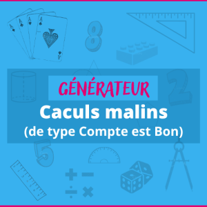 6foisplus - Générateur Calculs malins (de type Compte est bon)